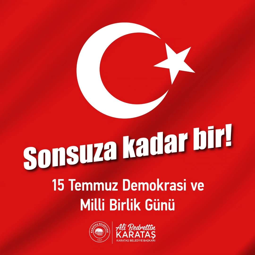 BELEDİYE BAŞKANIMIZ ALİ BEDRETTİN KARATAŞ 15 TEMMUZ DEMOKRASİ VE MİLLİ BİRLİK GÜNÜ ANMA MESAJI YAYINLADI